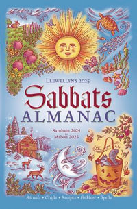 Llewellyn's 2025 Sabbats Almanac : Samhain 2024 to Mabon 2025 - Llewellyn