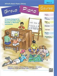 Alfred's Basic Group Piano Course, Bk 2 : A Course Designed for Group Instruction Using Acoustic or Electronic Instruments - Willard A Palmer