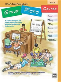 Alfred's Basic Group Piano Course - Book 3 : A Course Designed for Group Instruction Using Acoustic or Electronic Instruments - Willard A Palmer