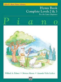 Alfred's Basic Piano Library: Hymn Book - Complete Levels 2 & 3 : For the Later Beginner - Willard Palmer