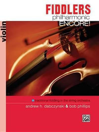 Fiddlers Philharmonic Encore! : Violin - Andrew H Dabczynski