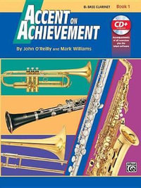 Accent on Achievement: B-Flat Bass Clarinet - Book 1 : Book & CD - Professor John O'Reilly