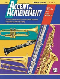 Accent on Achievement:  Conductor Score - Book 1 : A Comprehensive Band Method That Develops Creativity and Musicianship - John O'Reilly