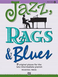 Jazz, Rags & Blues - Book 4 : 9 Original Pieces for the Late Intermediate Pianist (Book & Online Audio) - Martha Mier