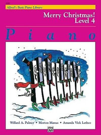 Alfred's Basic Piano Course Merry Christmas! Book 4 : Alfred's Basic Piano Library - Willard Palmer