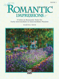 Romantic Impressions - Book 1 : 9 Solos in Romantic Style for Early Intermediate to Intermediate Pianists - Martha Mier