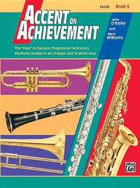 Accent on Achievement, Book 3 : Flute - Professor John O'Reilly