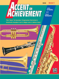 Accent on Achievement: Oboe - Book 3 : Accent on Achievement - Professor John O'Reilly