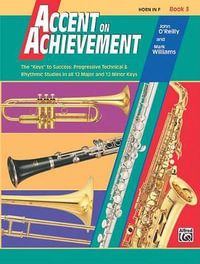 Accent on Achievement Book 3 : F Horn - John O'Reilly