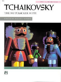 The Nutcracker Suite (Solo) : Alfred Masterwork Edition - Peter Ilyich Tchaikovsky