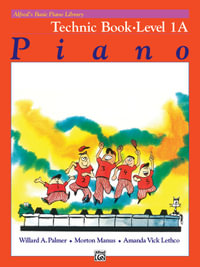 Alfred's Basic Piano Library Technic Book - Level 1A : Alfred's Basic Piano Library - Willard A Palmer