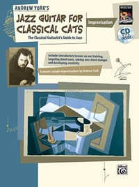 Jazz Guitar for Classical Cats : Improvisation (the Classical Guitarist's Guide to Jazz, Book & CD - Hrh Prince Andrew York