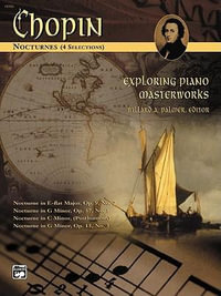 Exploring Piano Masterworks : Nocturnes (4 Selections - Frederic Chopin