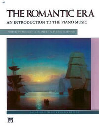 The Romantic Era : An Introduction to the Keyboard Music - Margery Halford