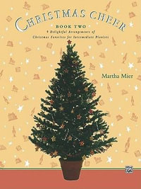 Christmas Cheer, Bk 2 - Martha Mier