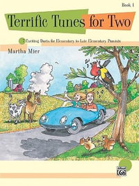 Terrific Tunes for Two, Bk 1 : 7 Exciting Duets for Elementary to Late Elementary Pianists - Martha Mier