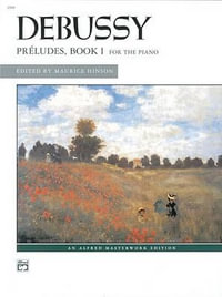 Debussy: Preludes - Book 1 : For The Piano - Claude Debussy