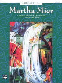 The Best of Martha Mier, Bk 3 : A Special Collection of 7 Intermediate Favorite Piano Solos - Martha Mier