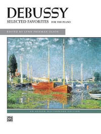 Debussy -- Selected Favorites : Alfred Masterwork Editions - Claude Debussy