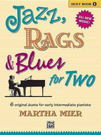 Jazz, Rags & Blues for 2 Book 1 : Jazz, Rags & Blues for Two - Martha Mier