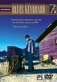 Complete Blues Keyboard Method : Beginning Blues Keyboard, DVD - Tricia Woods