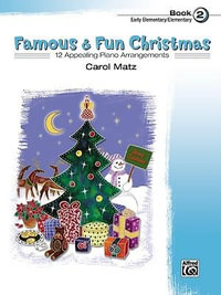 Famous & Fun Christmas Book 2 : 12 Appealing Piano Arrangements - Carol Matz