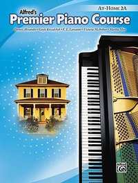 Alfred's Premier Piano Course : At-Home Book 2A : Premier Piano Course - Dennis Alexander