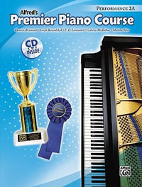 Premier Piano Course Performance - Book 2A : Book & CD - Dennis Alexander