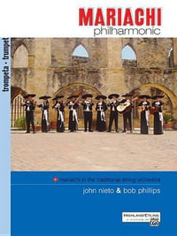 Mariachi Philharmonic (Mariachi in the Traditional String Orchestra) : Trumpet - John Nieto