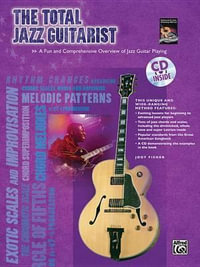 The Total Jazz Guitarist : A Fun and Comprehensive Overview of Jazz Guitar Playing, Book & CD - Jody Fisher