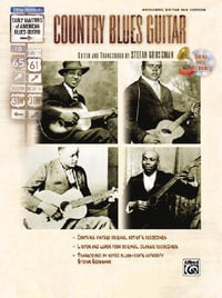 Country Blues Guitar : Stefan Grossman?s Early Masters of American Blues Guitar - Stefan Grossman