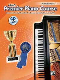 Premier Piano Course Performance, Book 4 : Book & CD - Dennis Alexander