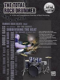 The Total Rock Drummer : A Fun and Comprehensive Overview of Rock Drumming, Book & Online Audio [With CD (Audio)] - Mike Michalkow