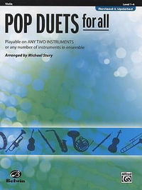 Pop Duets for All: Violin, Level 1-4 : Playable on Any Two Instruments or Any Number of Instruments in Ensemble - Michael Story