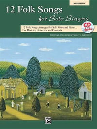 12 Folk Songs for Solo Singers : 12 Folk Songs Arranged for Solo Voice and Piano for Recitals, Concerts, and Contests (Medium Low Voice), Book & CD - Sally K Albrecht