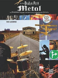 On the Beaten Path Metal : The Drummer's Guide to the Genre and the Legends Who Defined It, Book & CD - Rich Lackowski