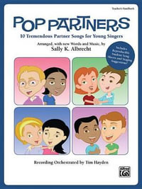 Pop Partners : 10 Tremendous Partner Songs for Young Singers - Sally K Albrecht