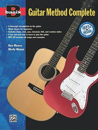 Basix Guitar Method Complete : Basix Series - Morton Manus