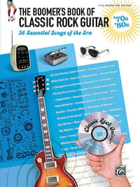 The Boomer's Book of Classic Rock Guitar '70s & '80s : 56 Essential Songs of the Era - Alfred Publishing