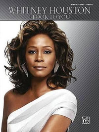 Whitney Houston -- I Look to You : Piano/Vocal/Chords - Whitney Houston