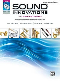 Sound Innovations for Concert Band, Bk 1 : A Revolutionary Method for Beginning Musicians (B-Flat Bass Clarinet), Book, CD & DVD - Robert Sheldon