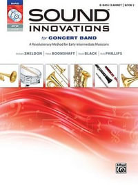 Sound Innovations for Concert Band, Bk 2 : A Revolutionary Method for Early-Intermediate Musicians (B-Flat Bass Clarinet), Book, CD & DVD - Robert Sheldon