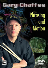 Gary Chaffee -- Phrasing and Motion : DVD - Gary Chaffee