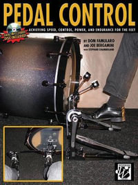 Pedal Control : Achieving Speed, Control, Power, and Endurance for the Feet, Book & CD - Dom Famularo