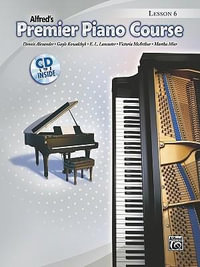 Alfred's Premier Piano Course, Lesson 6 : Premier Piano Course - Dennis Alexander