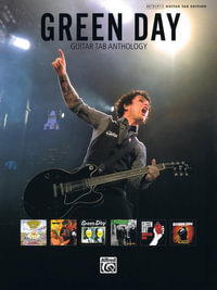 Green Day -- Guitar Tab Anthology : Authentic Guitar Tab - Green Day