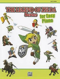 The Legend of Zelda for Easy Piano : Easy Piano Solos - Koji Kondo