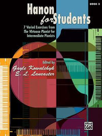 Hanon for Students, Bk 3 : 7 Varied Exercises from the Virtuoso Pianist for Intermediate Pianists - Gayle Kowalchyk