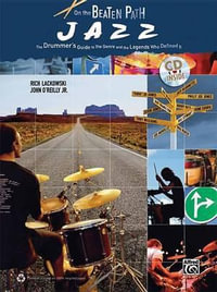 On the Beaten Path Jazz : The Drummer's Guide to the Genre and the Legends Who Defined It, Book & CD - Rich Lackowski