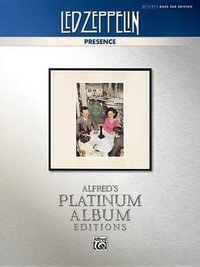 Led Zeppelin -- Presence Platinum Bass Guitar : Authentic Bass Tab - Led Zeppelin